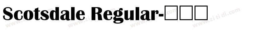 Scotsdale Regular字体转换 Scotsdale Regular字体转换